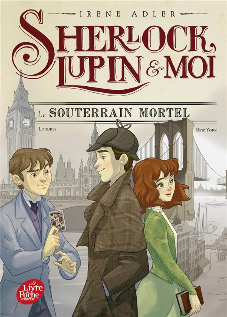 SHERLOCK, LUPIN ET MOI - TOME 13 - LE SOUTERRAIN MORTEL - ADLER IRENE - HACHETTE