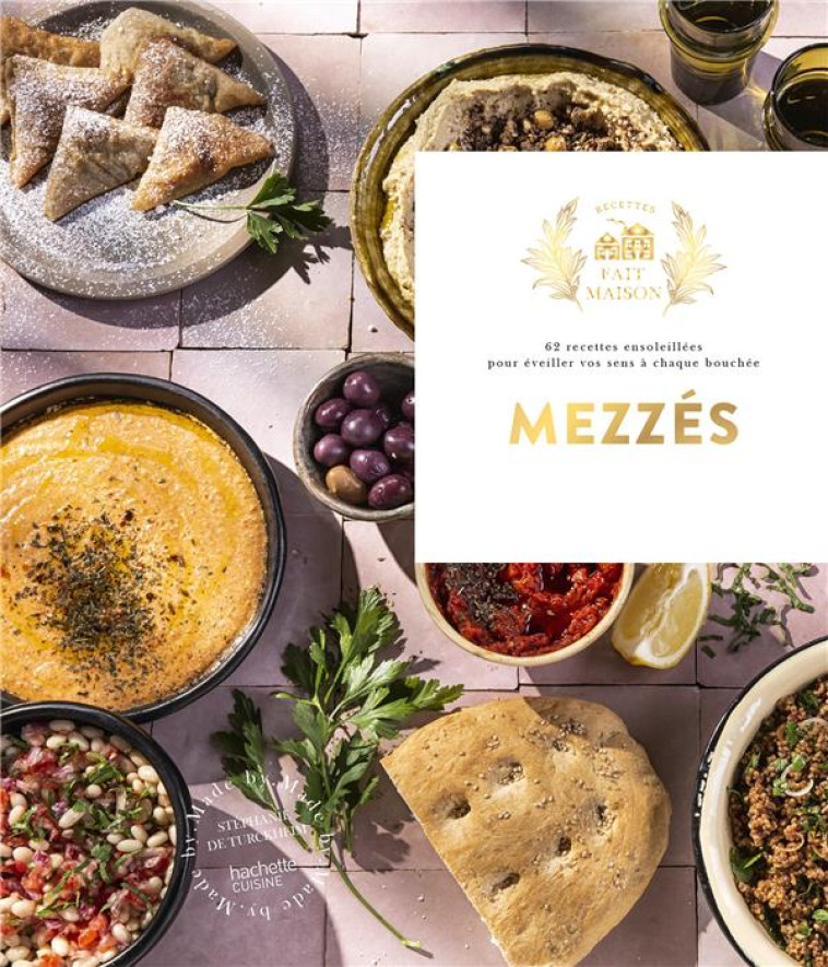 MEZZES - DES RECETTES MEDITERRANEENNES POUR ENSOLEILLER VOS REPAS - TURCKHEIM STEPHANIE - HACHETTE