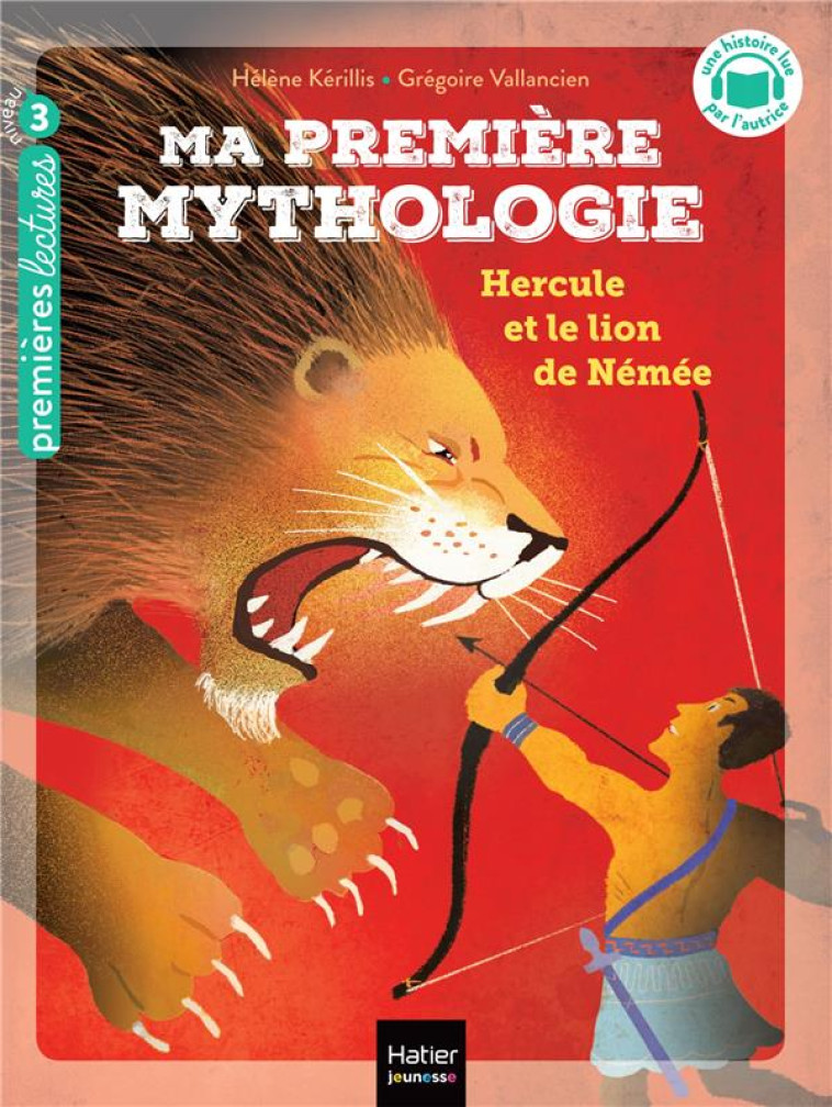 MA PREMIERE MYTHOLOGIE - T22 - MA PREMIERE MYTHOLOGIE - LE LION DE NEMEE - CP/CE1 6/7 ANS - KERILLIS/VALLANCIEN - HATIER SCOLAIRE