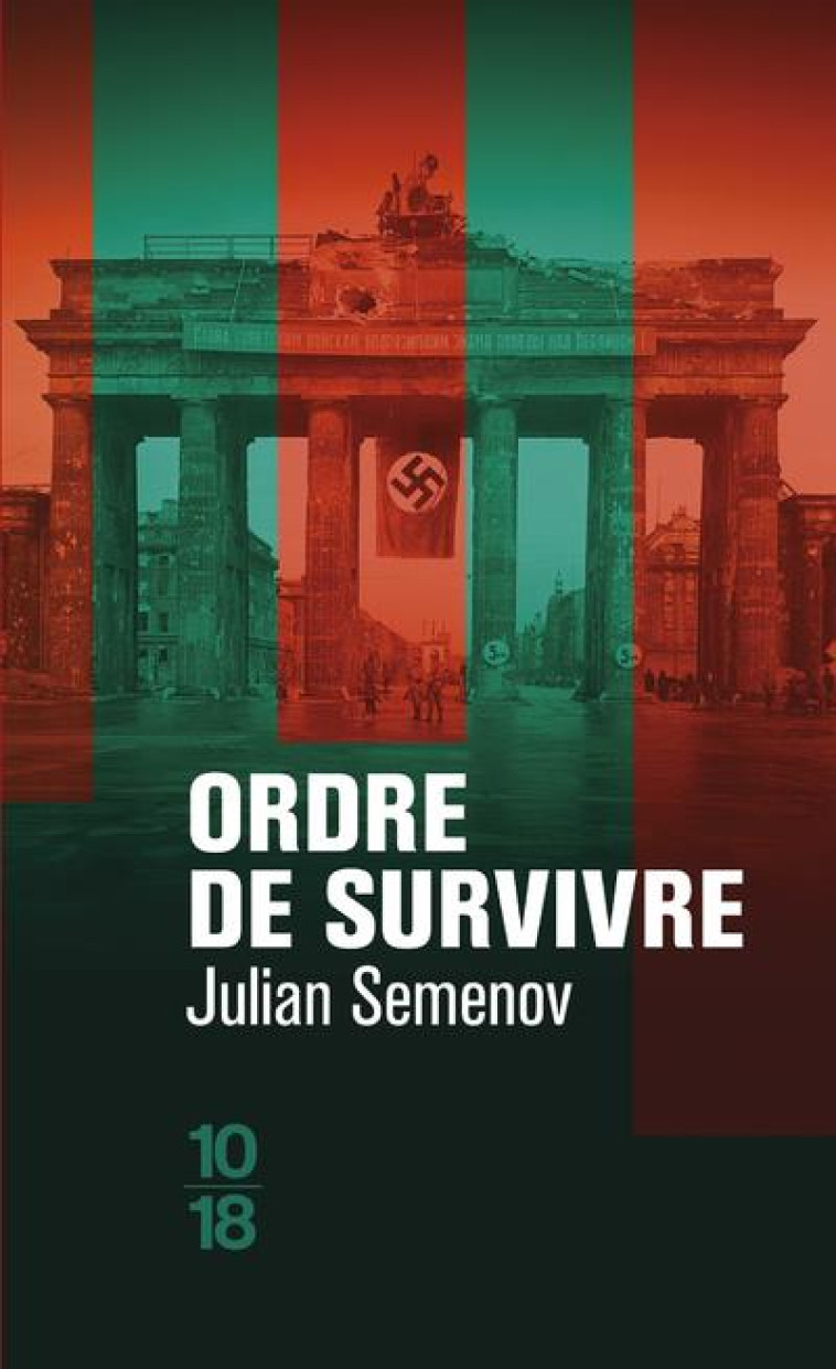 ORDRE DE SURVIVRE - VOL04 - SEMENOV JULIAN - 10 X 18