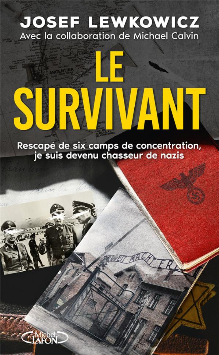 LE SURVIVANT - COMMENT APRES AVOIR SURVECU A SIX CAMPS DE CONCENTRATION, JE SUIS DEVENU CHASSEUR DE - LEWKOWICZ - MICHEL LAFON