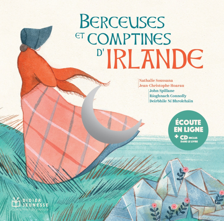 BERCEUSES ET COMPTINES DU MONDE - T21 - BERCEUSES ET COMPTINES D-IRLANDE, LIVRE-DISQUE - Maud Legrand,  , Jean-Christophe Hoarau, Elodie COUDRAY, Anouck Fontaine, Giulia Vetri - DIDIER JEUNESSE