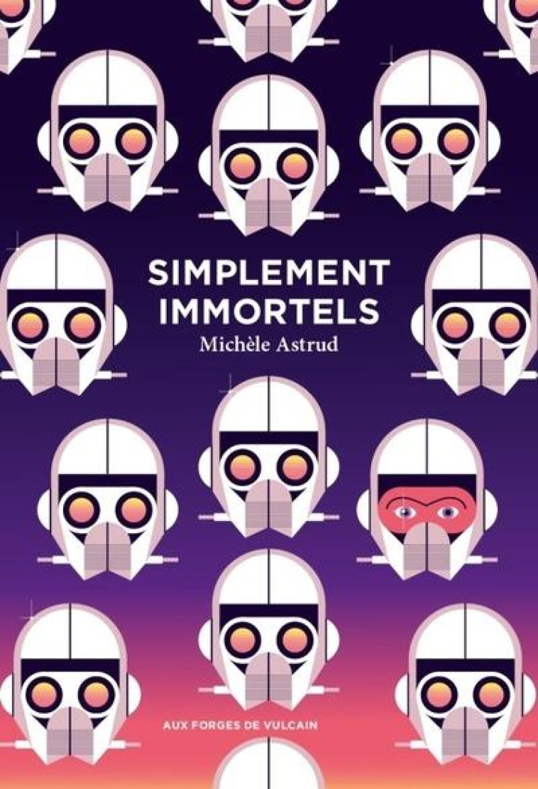 SIMPLEMENT IMMORTELS - ASTRUD - FORGES VULCAIN