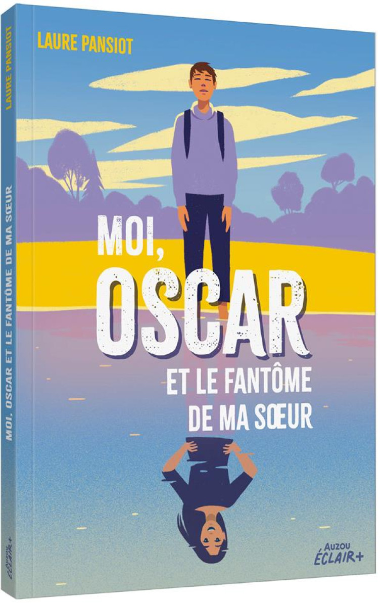 MOI, OSCAR ET LE FANTOME DE MA SOEUR - PANSIOT/PELON - PHILIPPE AUZOU