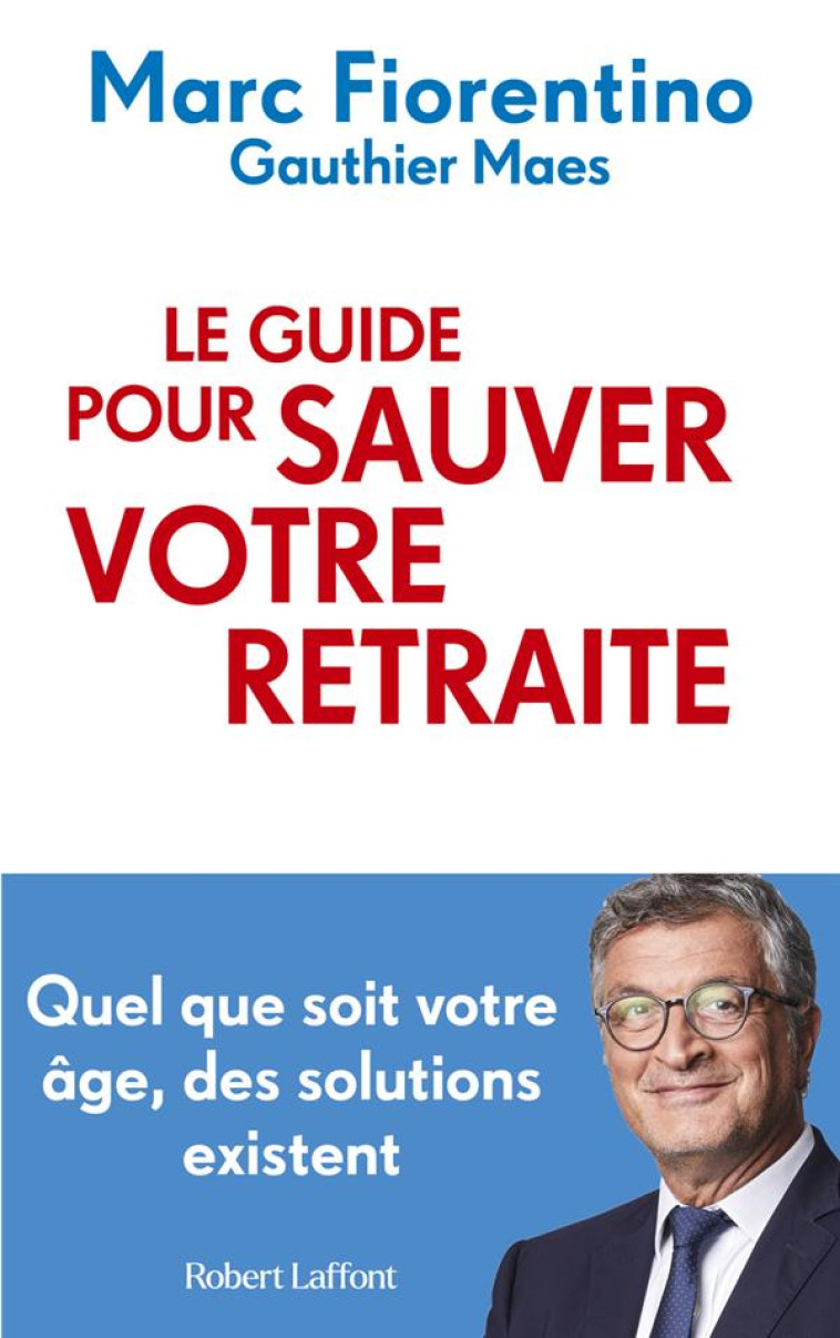 PRENEZ VOTRE RETRAITE EN MAINS ! - FIORENTINO/MAES - ROBERT LAFFONT