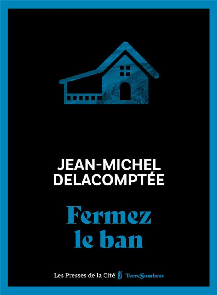 FERMEZ LE BAN - DELACOMPTEE - PRESSES CITE