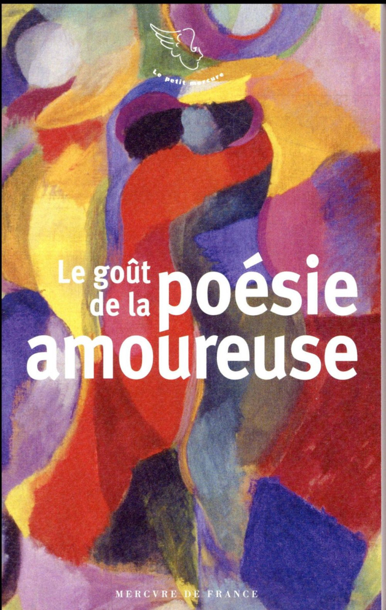 LE GOUT DE LA POESIE AMOUREUSE - COLLECTIF - MERCURE DE FRAN