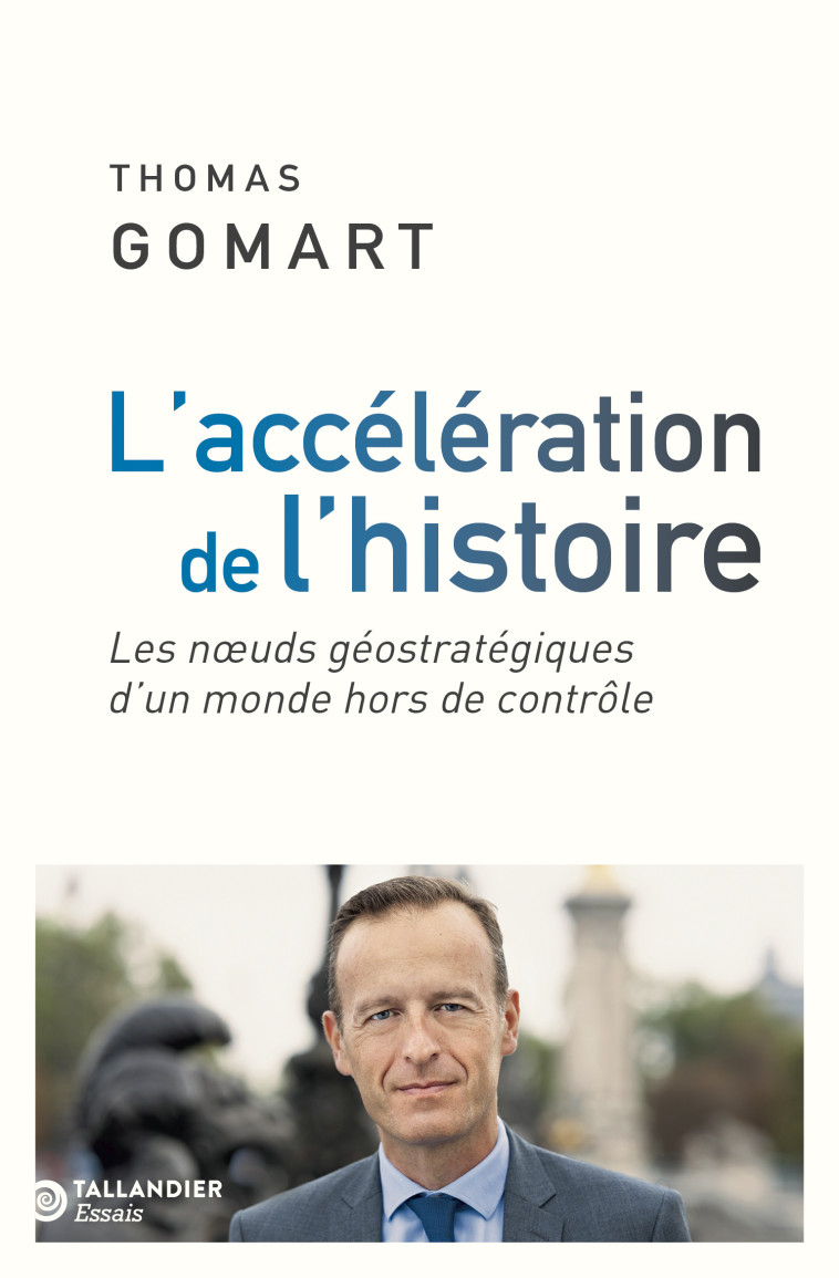 L-ACCELERATION - TAIWAN, ORMUZ, BOSPHORE. LES TROIS NOEUDS GEOSTRATEGIQUES QUI RENDENT LE MONDE HORS - Thomas Gomart - TALLANDIER