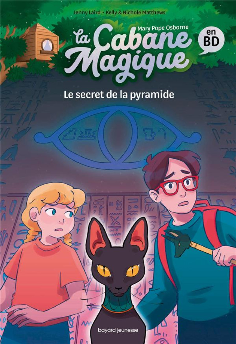 LA CABANE MAGIQUE BANDE DESSINEE, TOME 03 - LE SECRET DE LA PYRAMIDE - POPE OSBORNE/JAMMES - BAYARD JEUNESSE