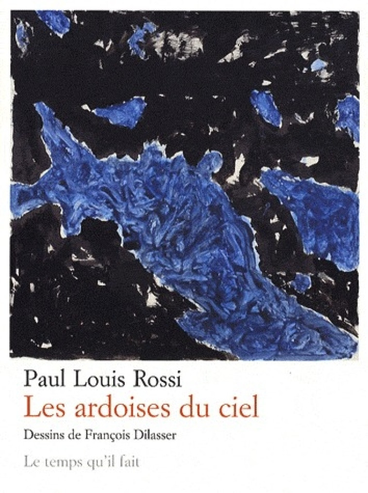 LES ARDOISES DU CIEL - ROSSI, PAUL LOUIS - TEMPS IL FAIT