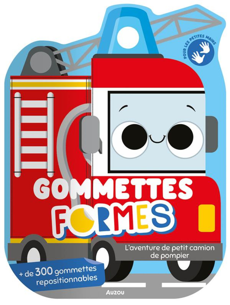 GOMMETTES FORMES - L-AVENTURE DE PETIT CAMION DE POMPIER - SORTE - PHILIPPE AUZOU