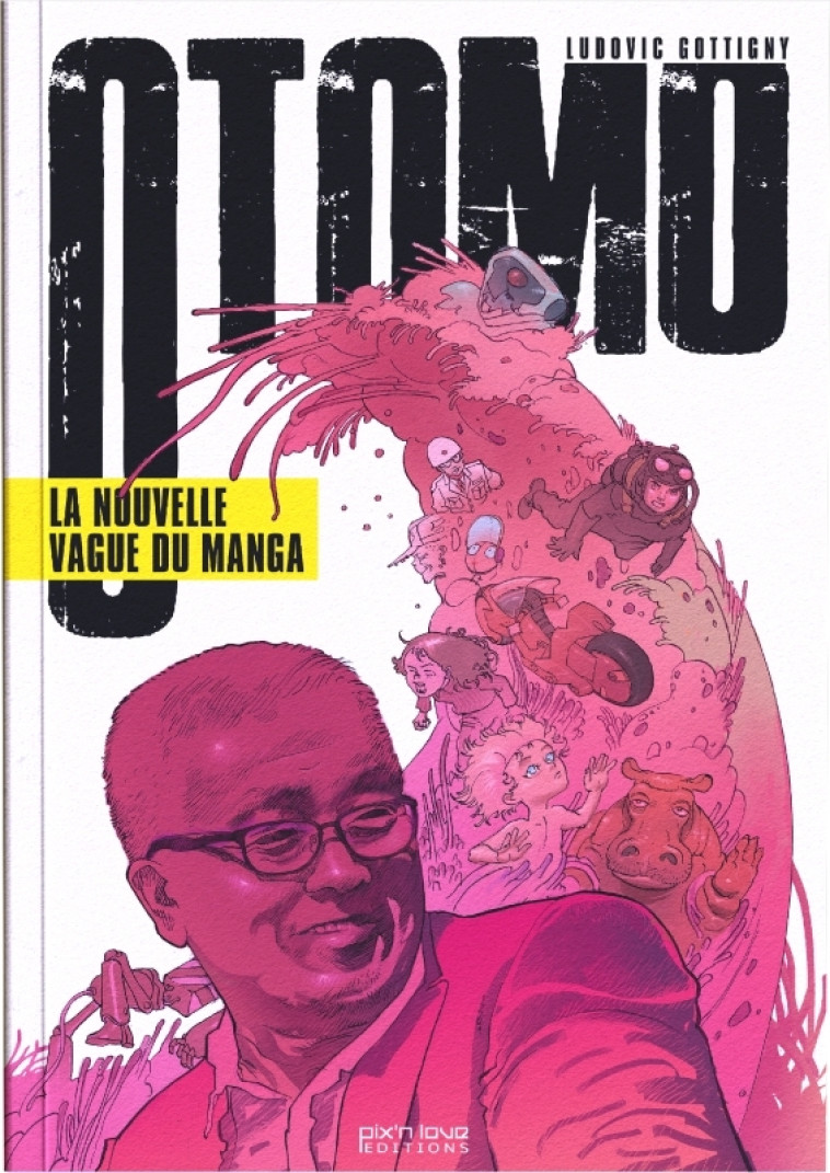 OTOMO. LA NOUVELLE VAGUE DU MANGA - Ludovic Gottigny, Jean-Pierre Dionnet - PIX N LOVE