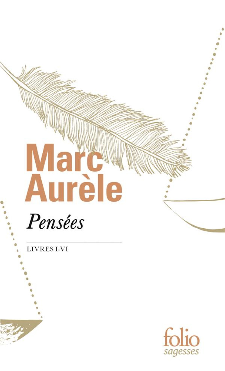 PENSEES  -  LIVRES I-VI - Marc Aurèle - Gallimard