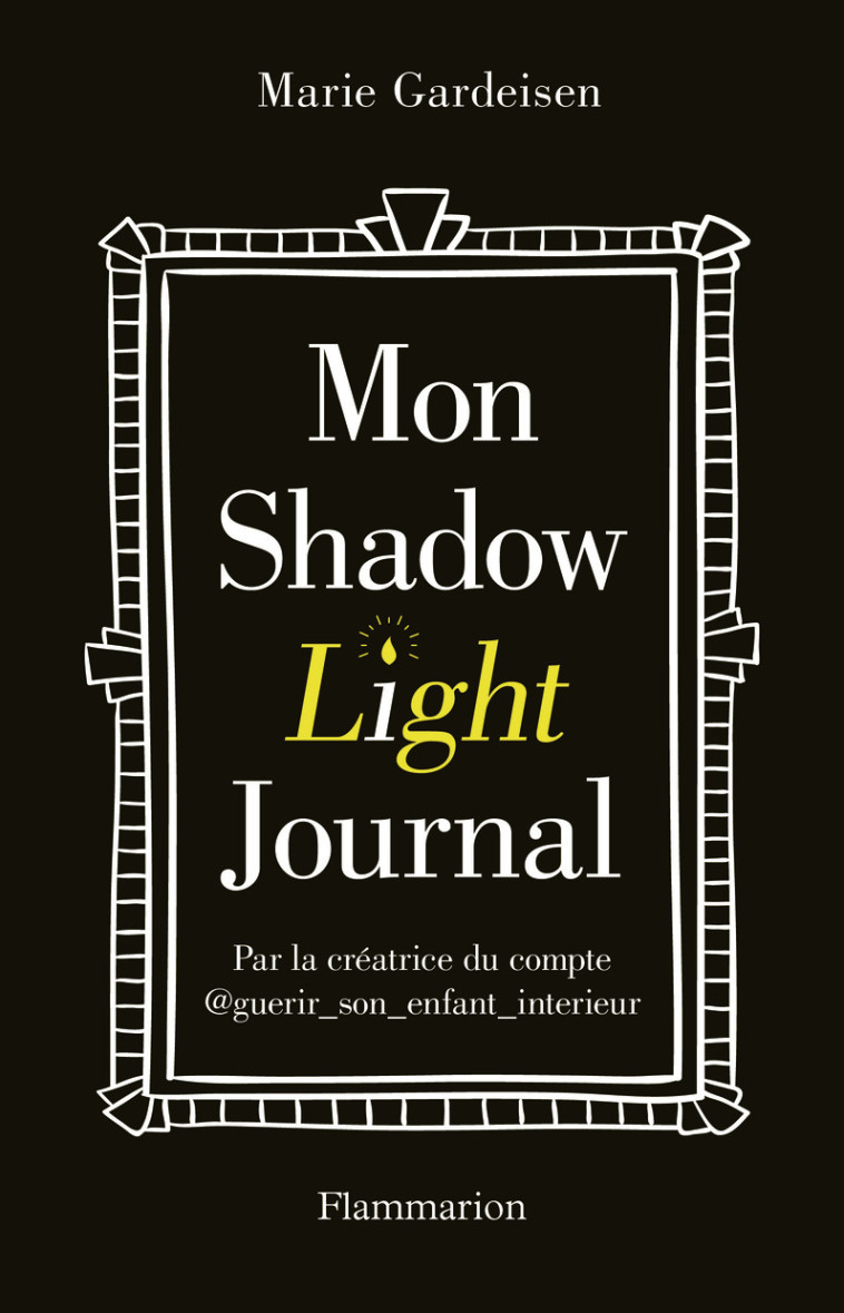 MON SHADOW LIGHT JOURNAL - Marie Gardeisen - FLAMMARION