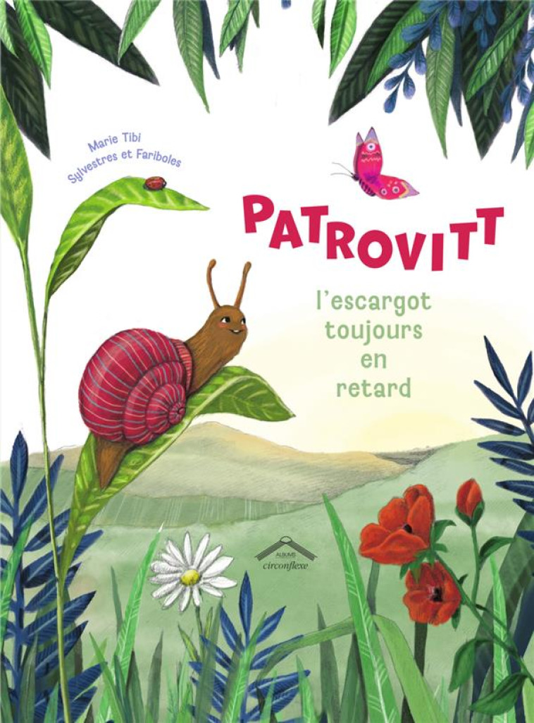 PATROVITT, L-ESCARGOT TOUJOURS EN RETARD - TIBI - CIRCONFLEXE