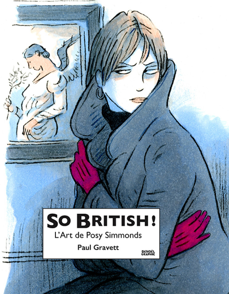 SO BRITISH! - L-ART DE POSY SIMMONDS - Paul Gravett, Jean-Luc Fromental - DENOEL