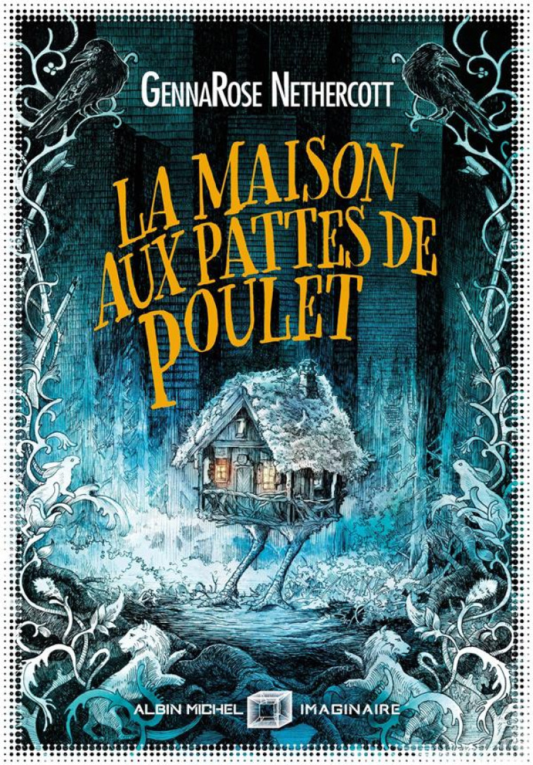 LA MAISON AUX PATTES DE POULET - NETHERCOTT - ALBIN MICHEL