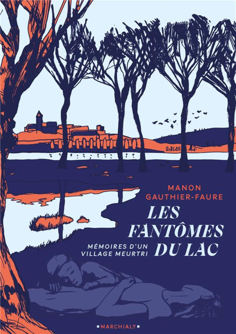 LES FANTOMES DU LAC - ANATOMIE D-UNE RUMEUR - GAUTHIER-FAURE MANON - MARCHIALY