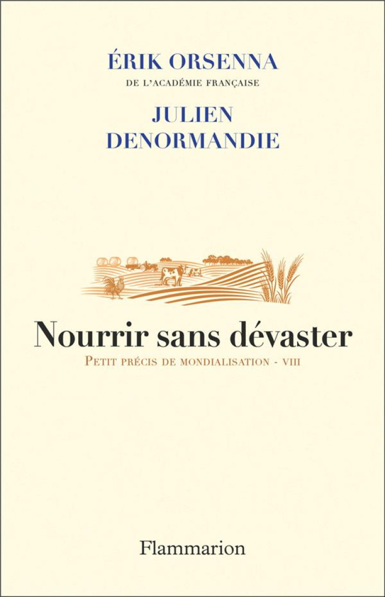 NOURRIR SANS DEVASTER - AU COEUR DE NOS CONTRADICTIONS - DENORMANDIE/ORSENNA - FLAMMARION