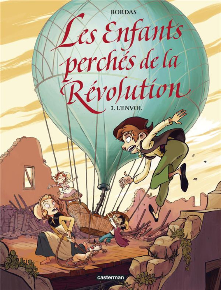 LES ENFANTS PERCHES DE LA REVOLUTION T2 - BORDAS - CASTERMAN