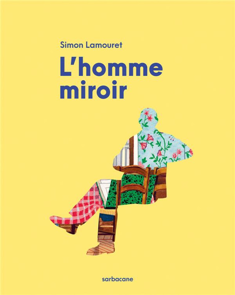 L-HOMME-MIROIR - LAMOURET - SARBACANE