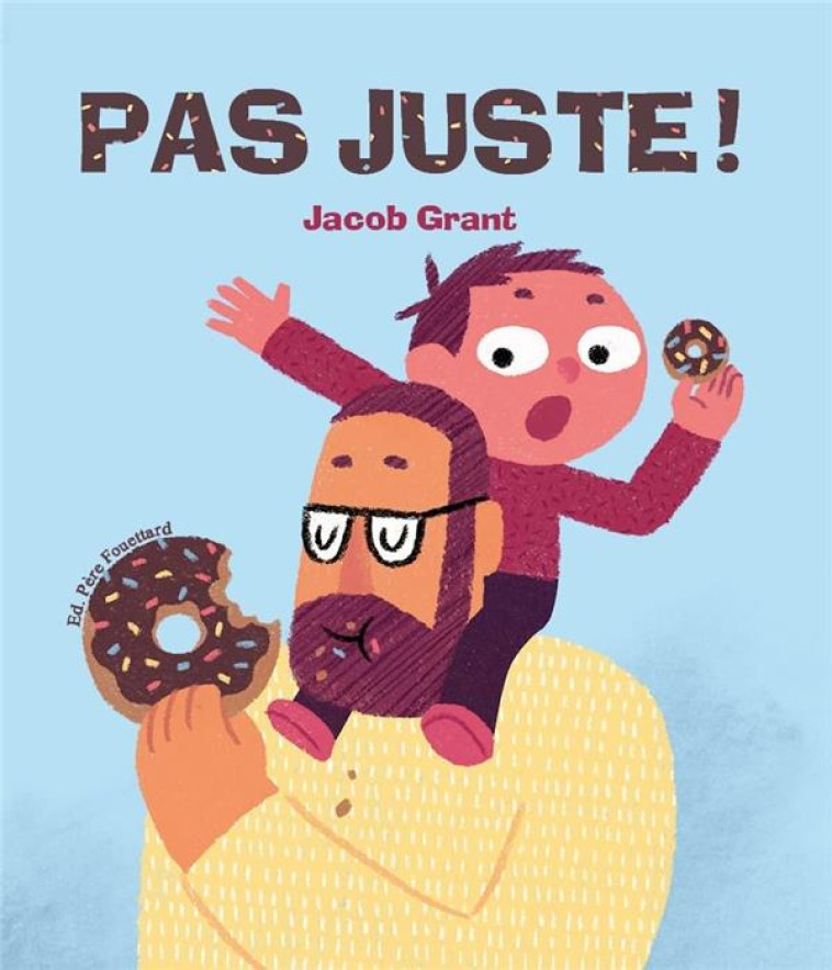 C-EST PAS JUSTE ! - GRANT - PERE FOUETTARD