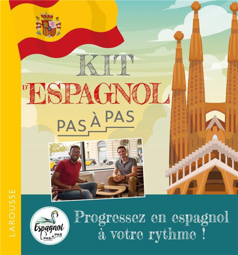 LE KIT DES PREMIERS PAS EN ESPAGNOL - ESPAGNOL PAS A PAS - LAROUSSE