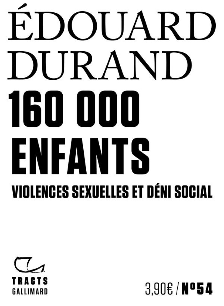 160 000 ENFANTS - VIOLENCES SEXUELLES ET DENI SOCIAL - DURAND - GALLIMARD