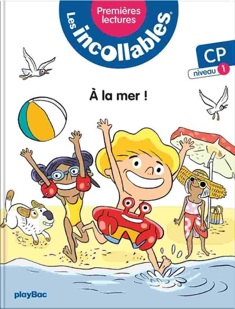 LES INCOLLABLES - PREMIERES LECTURES - A  LA MER !  NIVEAU 1 TOME 1- REED 2023 - LENNE-FOUQUET MARIE - PRISMA