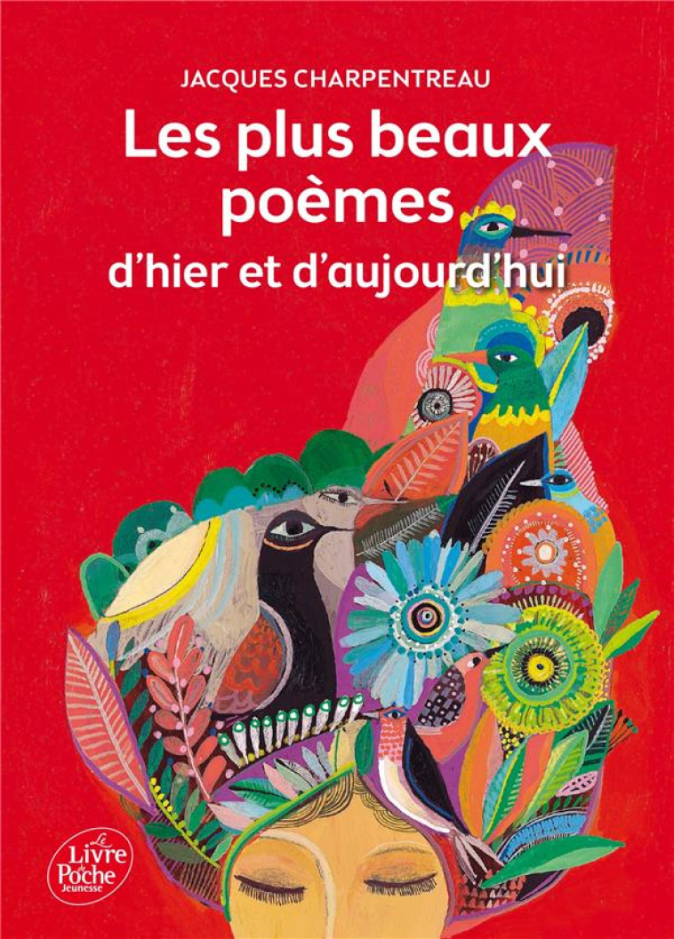 LES PLUS BEAUX POEMES D-HIER ET D-AUJOURD-H UI - CHARPENTREAU JACQUES - Le Livre de poche jeunesse