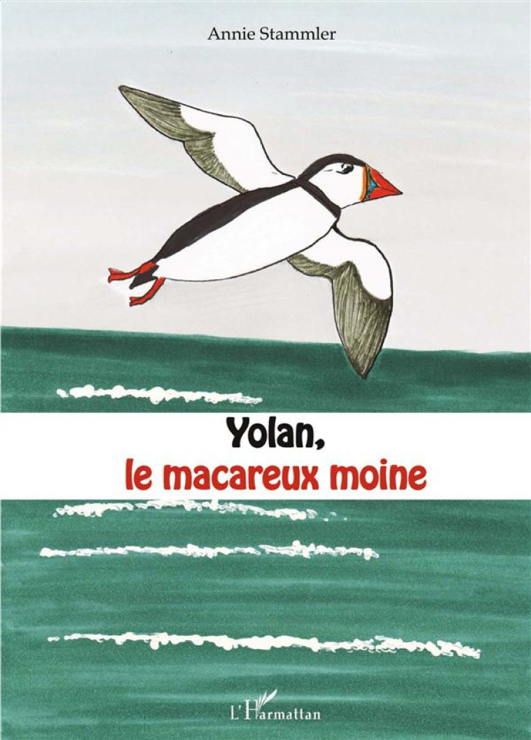 YOLAN LE MACAREUX MOINE - STAMMLER, ANNIE - L'Harmattan