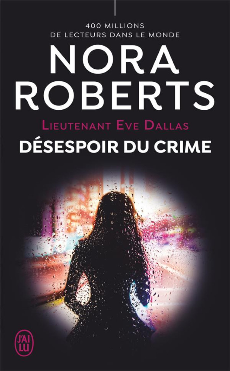 LIEUTENANT EVE DALLAS - T55 - LIEUTENANT EVE DALLAS -55- DESESPOIR DU CRIME - ROBERTS - J'AI LU