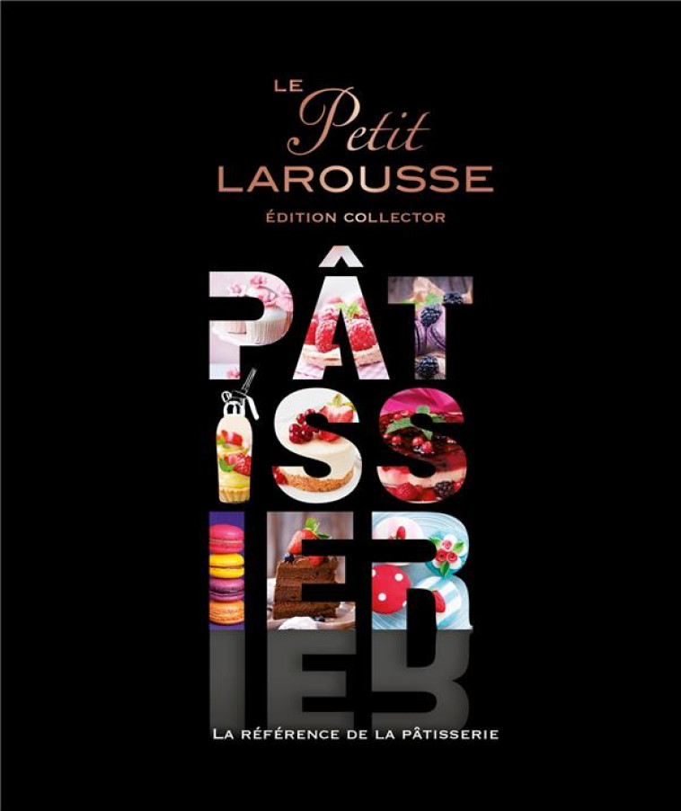 PETIT LAROUSSE ILLUSTRE PATISSIER (SERIE LIMITEE) - COLLECTIF - LAROUSSE