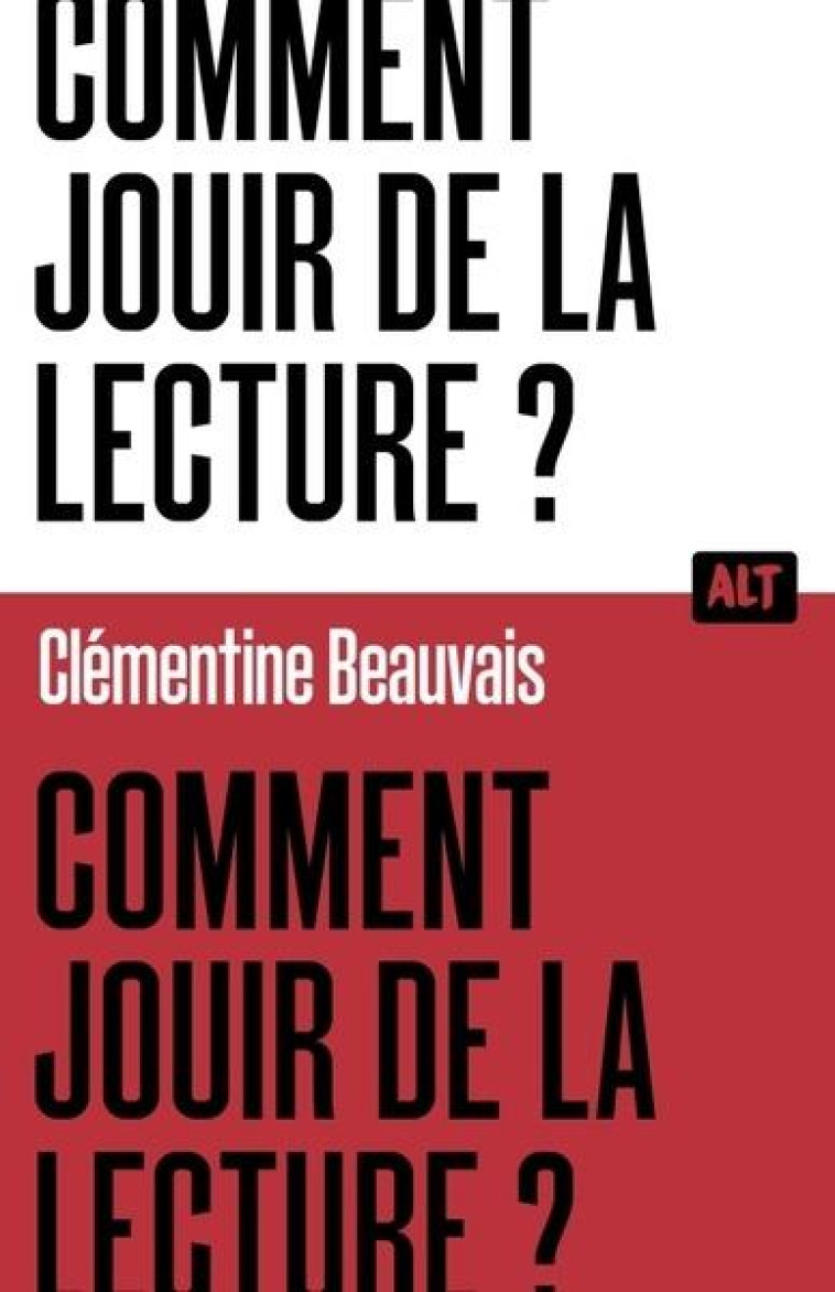 COMMENT JOUIR DE LA LECTURE?  / COLLECTION ALT - BEAUVAIS - MARTINIERE BL