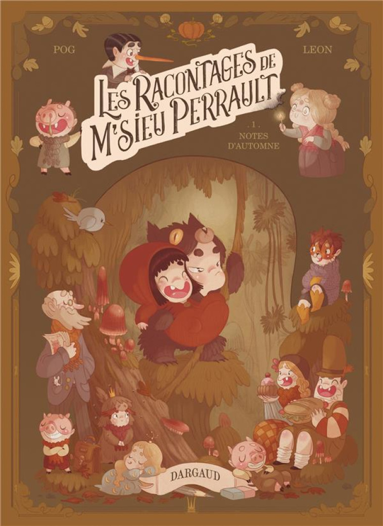 LES RACONTAGES DE M-SIEU PERRAULT - TOME 1 - LES ENFANTS SAUVAGES - POG/LEON STEPHANIE - DARGAUD