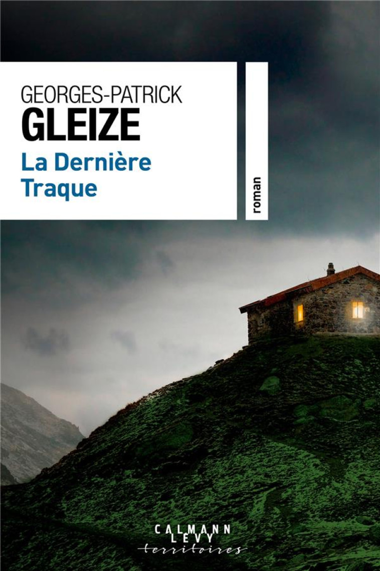 LA DERNIERE TRAQUE - GLEIZE G-P. - CALMANN-LEVY