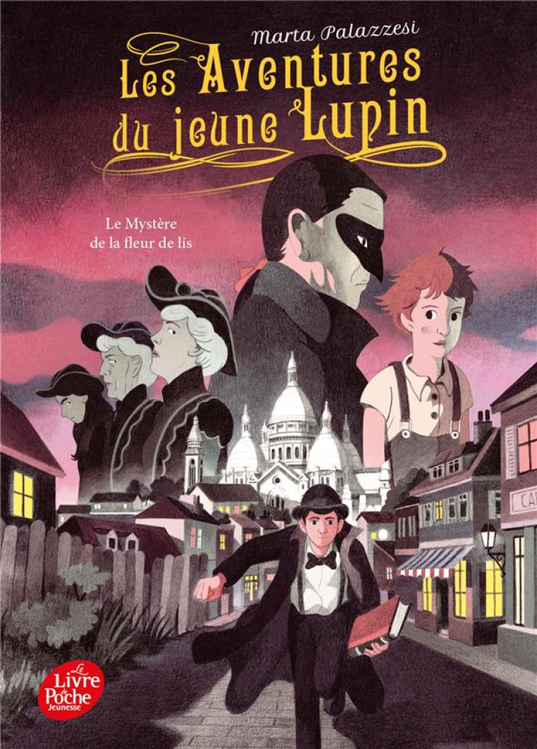 LES AVENTURES DU JEUNE LUPIN - TOME 2 - LE MYSTERE DE LA FLEUR DE LIS - PALAZZESI - HACHETTE