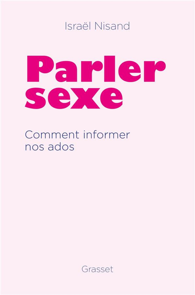 PARLER SEXE : COMMENT INFORMER NOS ADOS - NISAND, ISRAEL - GRASSET