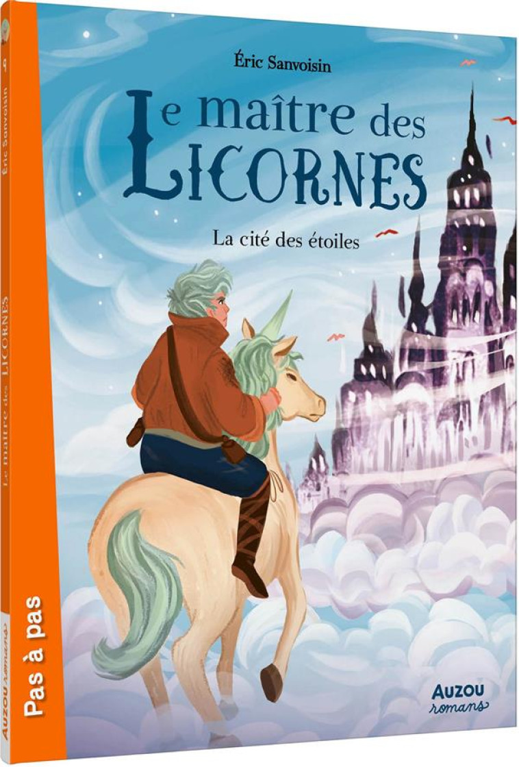 LE MAITRE DES LICORNES TOME 9 : LA CITE DES ETOILES - SANVOISIN/FRENNA - PHILIPPE AUZOU