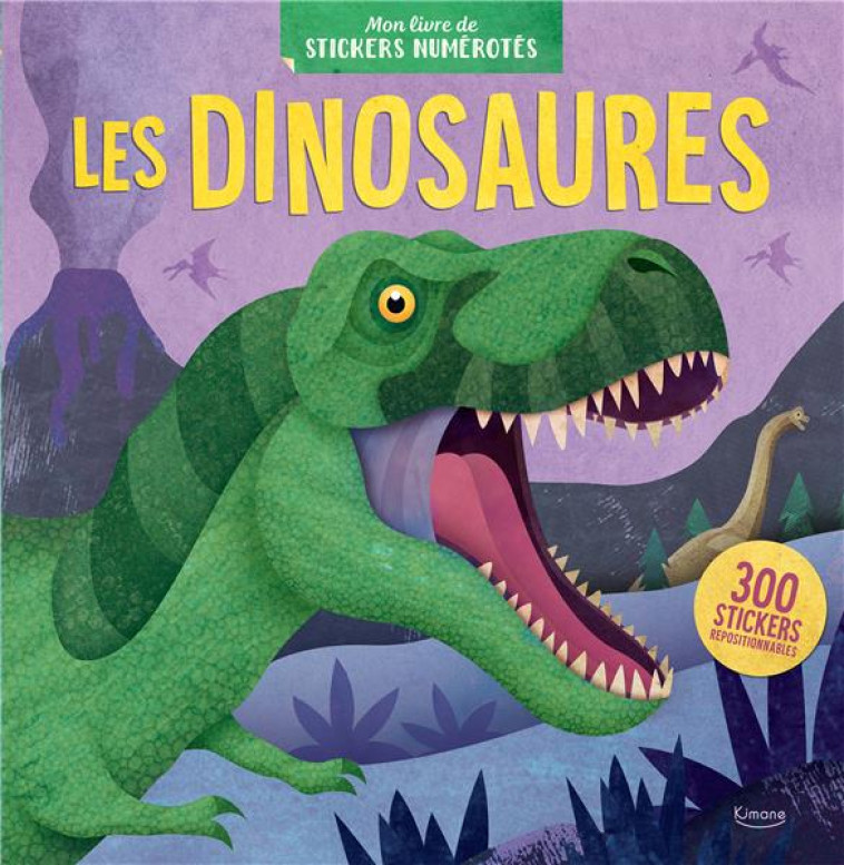 LES DINOSAURES - 300 STICKERS REPOSITIONNABLES - WOODWARD JONATHAN - KIMANE