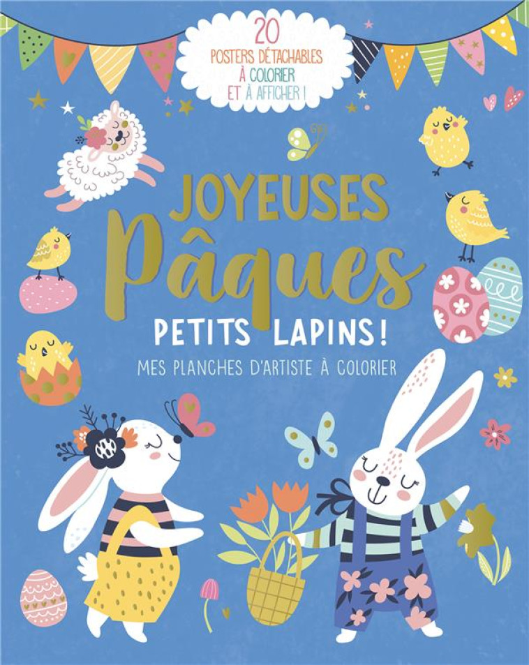 MES PLANCHES D-ARTISTE A COLORIER - JOYEUSES PAQUES PETITS LAPINS ! - ATELIER CLORO - 1 2 3 SOLEIL