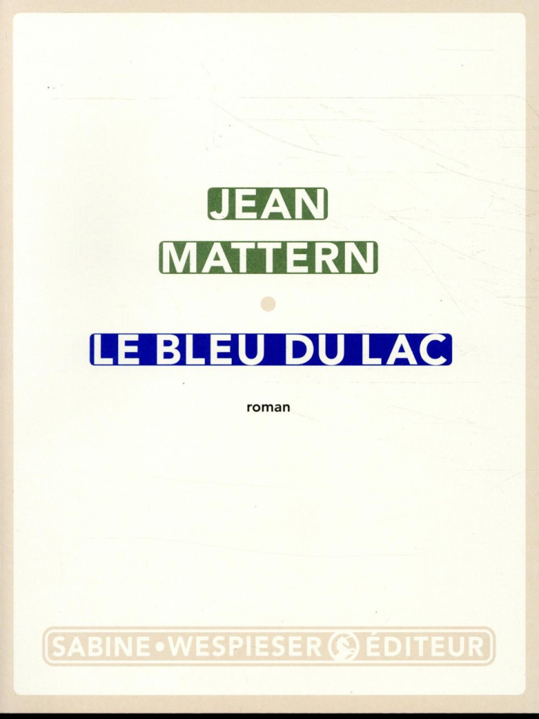 LE BLEU DU LAC - MATTERN, JEAN - SABINE WESPIESE