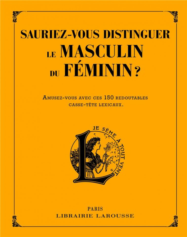 SAUREZ-VOUS DISTINGUER LE MASCULIN DU FEMININ ET FAIRE LES BONS ACCORDS ? - COLLECTIF - LAROUSSE