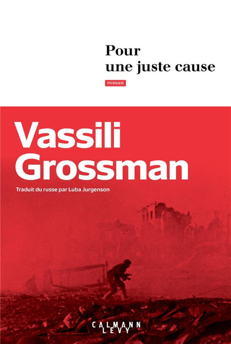 POUR UNE JUSTE CAUSE - GROSSMAN, VASSILI - CALMANN-LEVY