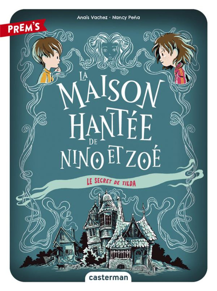 LA MAISON HANTEE DE NINO ET ZOE T2 LE SECRET DE TILDA - VACHEZ/PENA - CASTERMAN