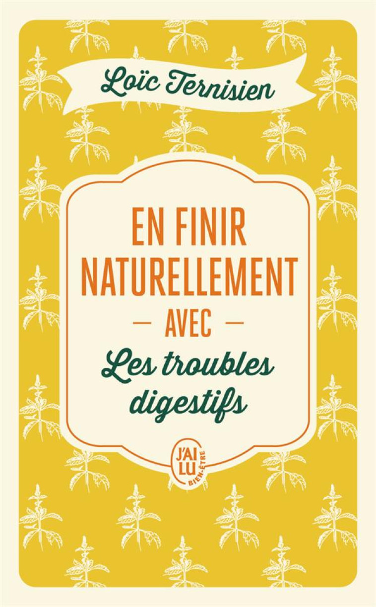 EN FINIR NATURELLEMENT AVEC LES TROUBLES DIGESTIFS - VOL02 - TERNISIEN LOIC - J'AI LU