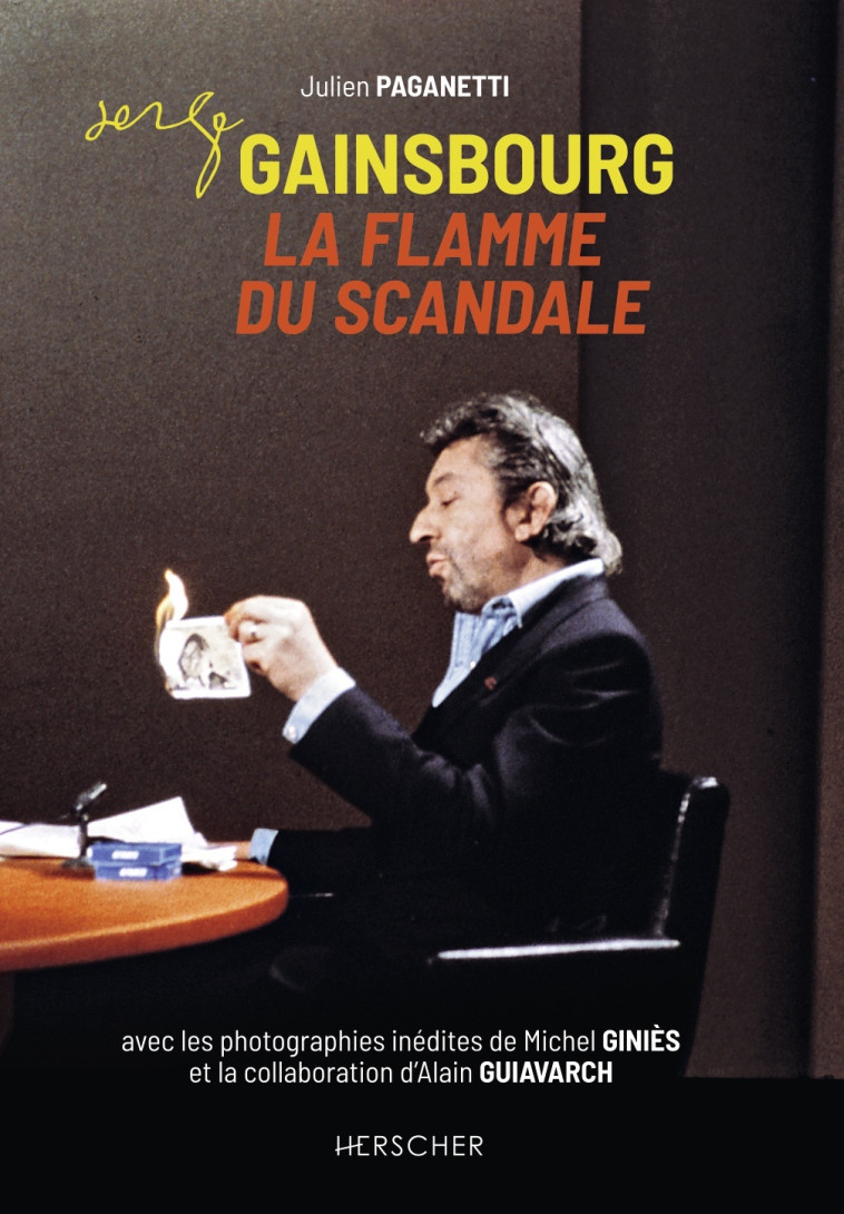 SERGE GAINSBOURG, LA FLAMME DU SCANDALE - Julien Paganetti - HERSCHER