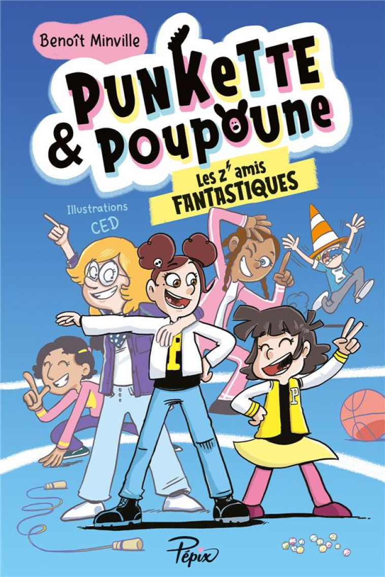 PUNKETTE & POUPOUNE - LES Z-AMIS FANTASTIQUES - VOL04 - MINVILLE/CED - SARBACANE