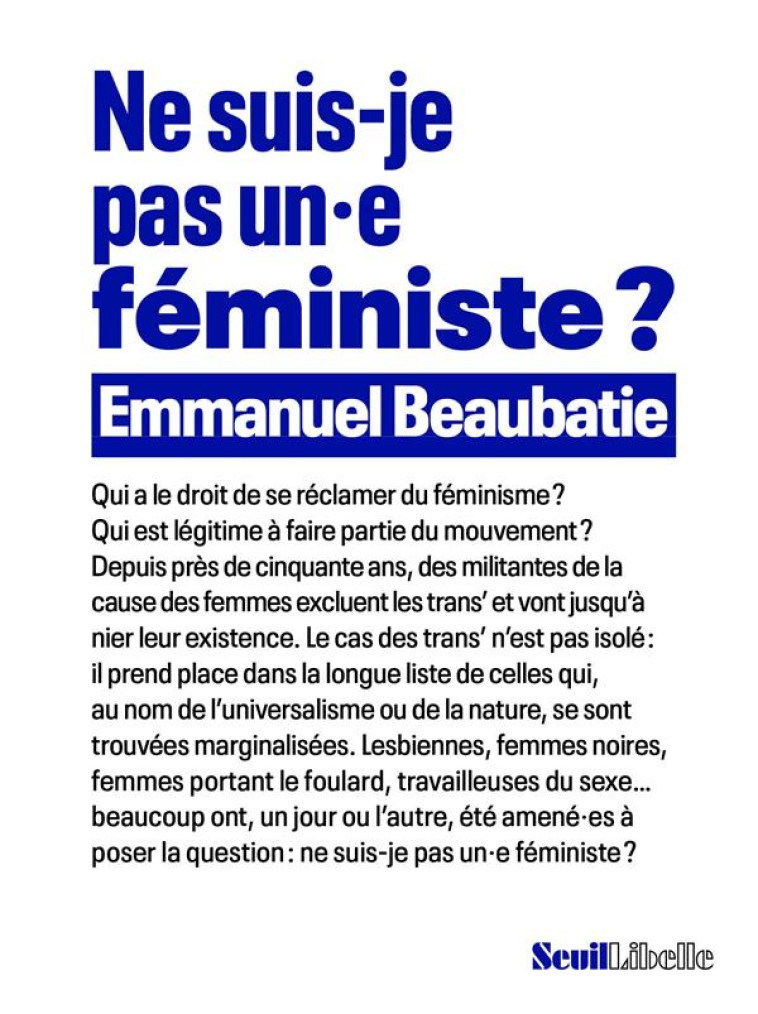 NE SUIS-JE PAS UN.E FEMINISTE ? - BEAUBATIE EMMANUEL - SEUIL