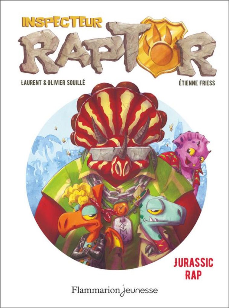 INSPECTEUR RAPTOR -3 - JURASSIQUE RAP - SOUILLE/FRIESS - FLAMMARION